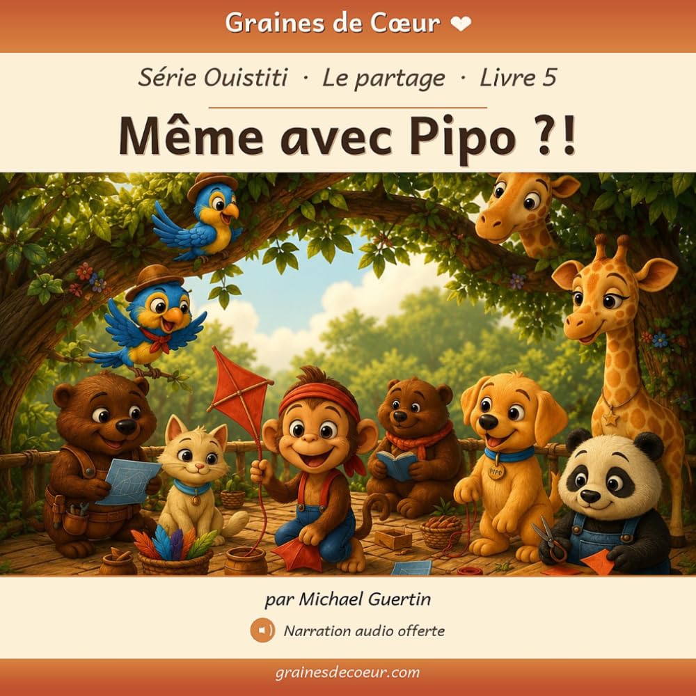 Même avec Pipo ?!: Une histoire de partage avec Ouistiti (Graines de Cœur — Ouistiti)