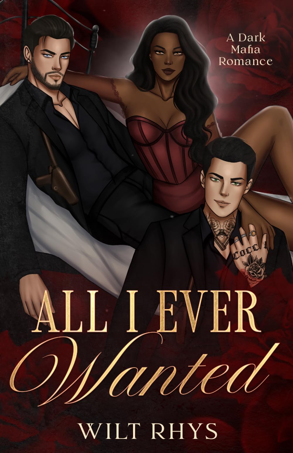 All I Ever Wanted: A Dark Mafia Romance