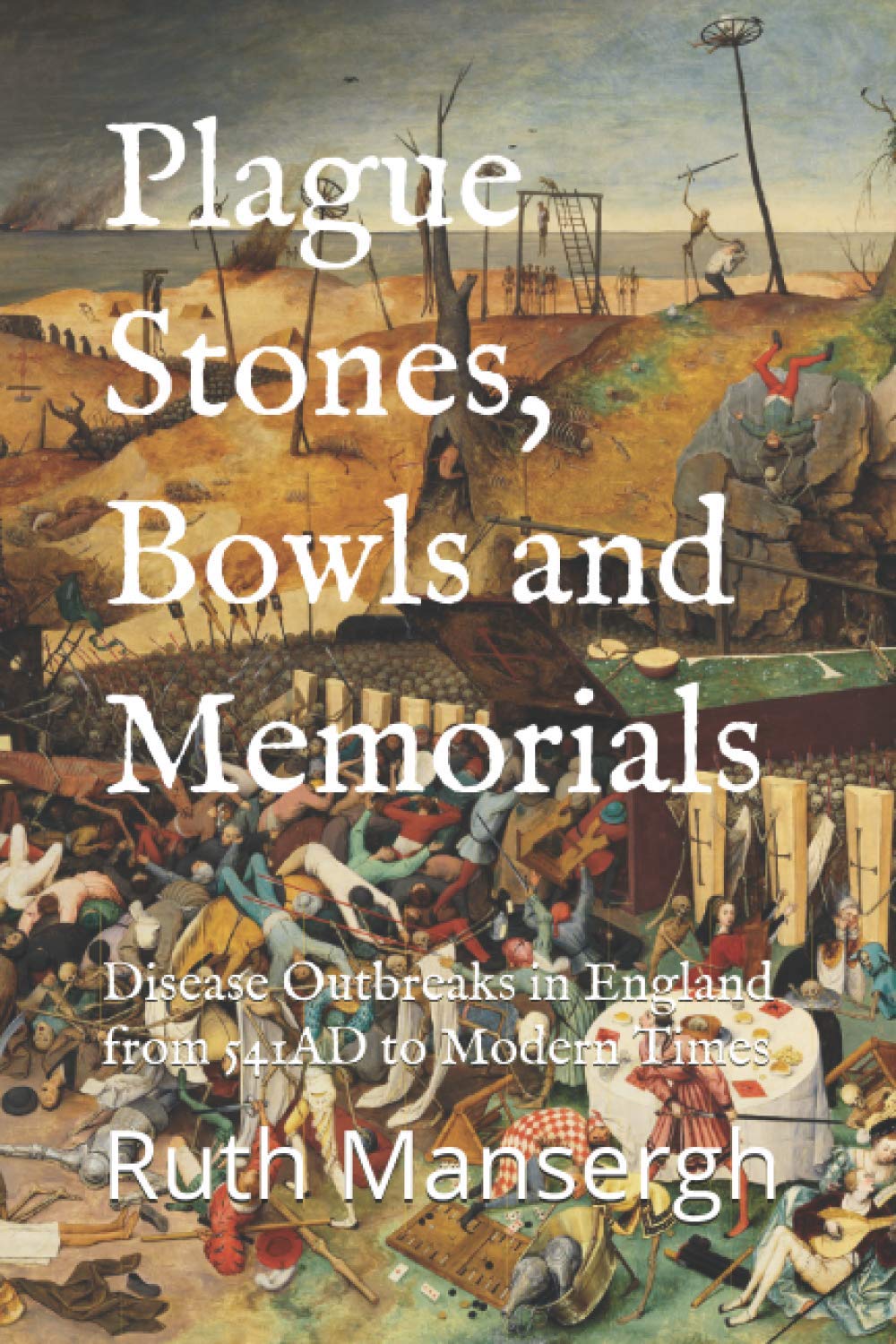 Plague Stones, Bowls and Memorials: Disease Outbreaks in England from 541 AD to Modern Times