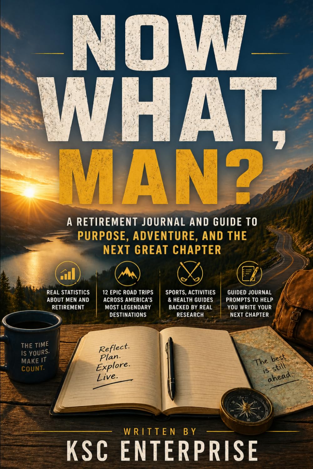Now What, Man?: A Man's Retirement Journal for the Next Great Chapter