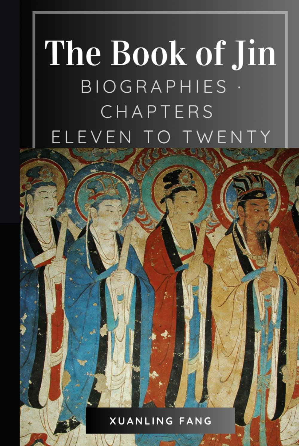 The Book of Jin: Biographies · Chapters Eleven to Twenty