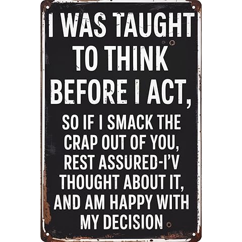 Funny 'I Was Taught to for THINK Before I Act' Vintage Metal Tin Sign 8