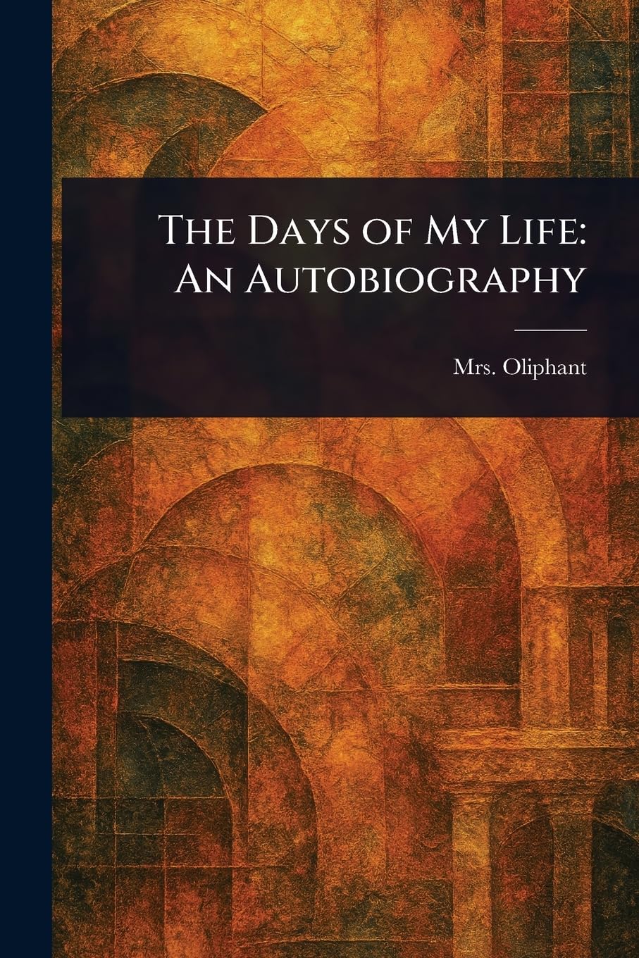 The Days of My Life: An Autobiography