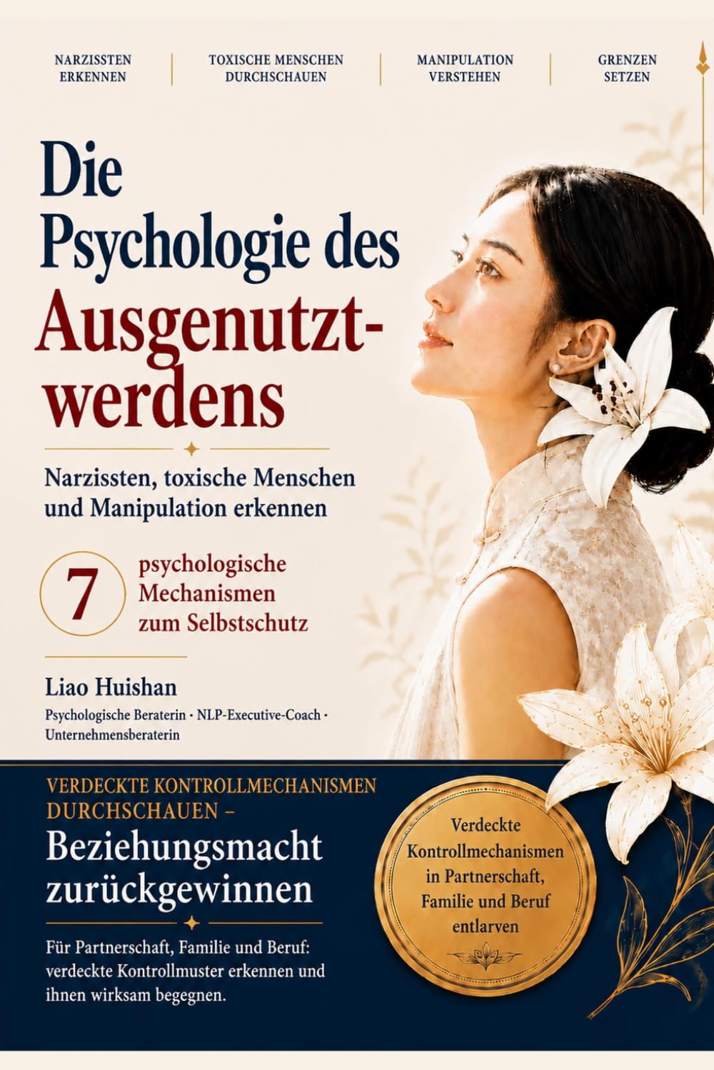 Die Psychologie des Ausgenutzt-Werdens: Narzissten, toxische Menschen und Manipulation erkennen 7 psychologische Mechanismen zum Selbstschutz