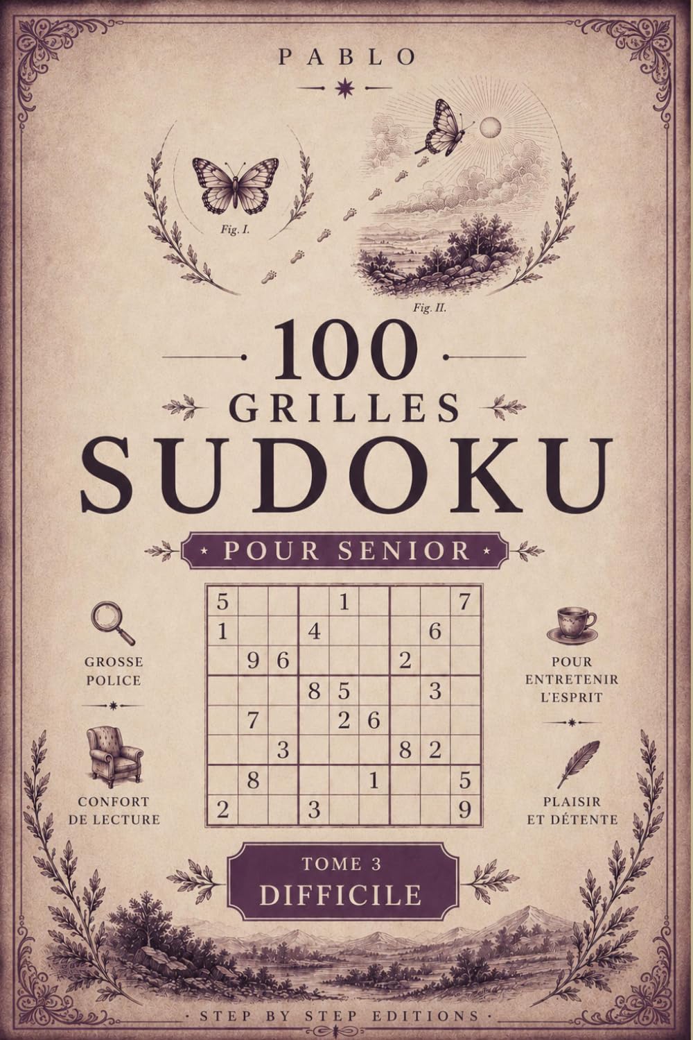 100 Grilles Sudoku Pour Senior: Tome 3 — Niveau Difficile (Pablo)
