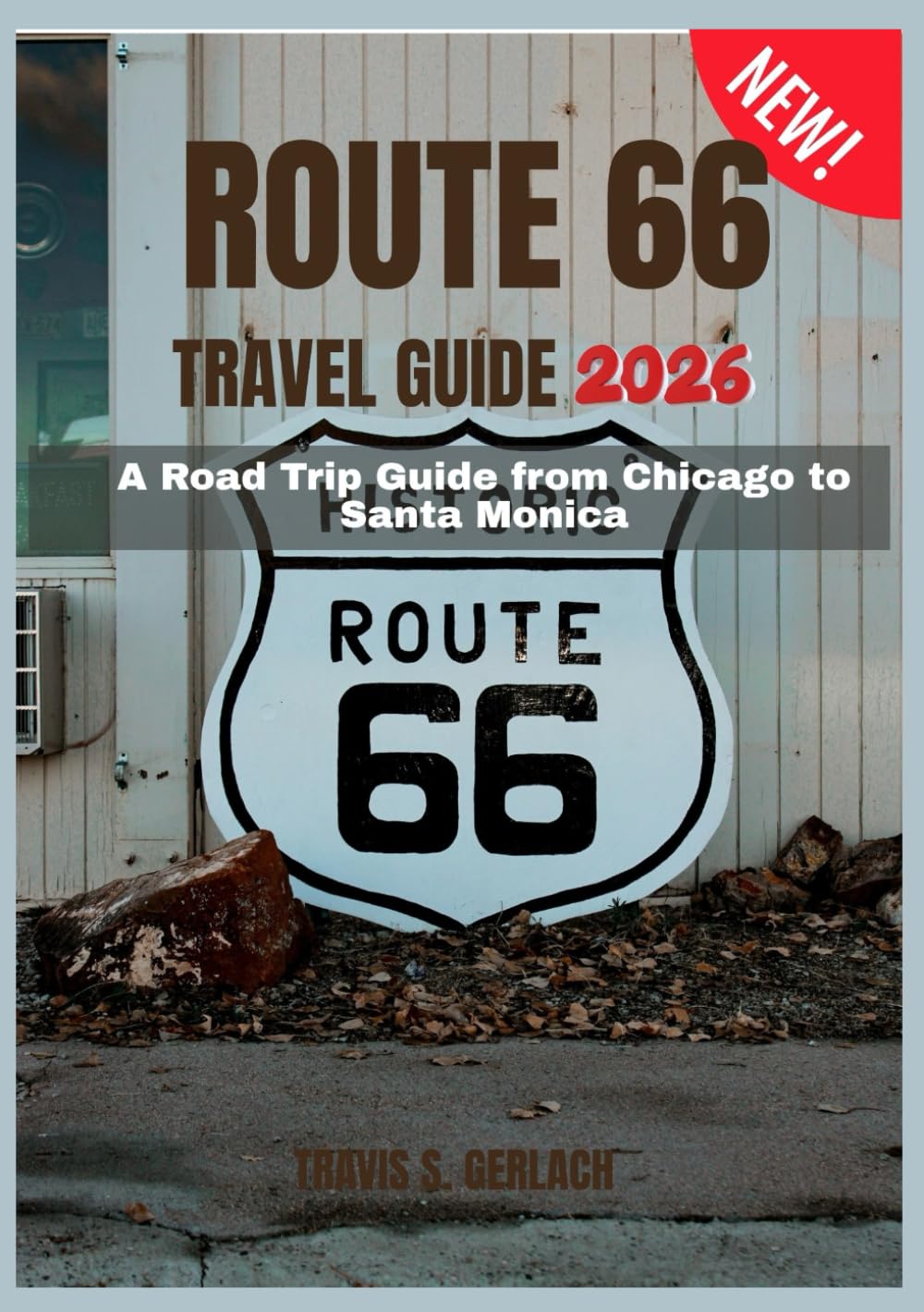 ROUTE 66 TRAVEL GUIDE 2026: A Road Trip Guide from Chicago to Santa Monica