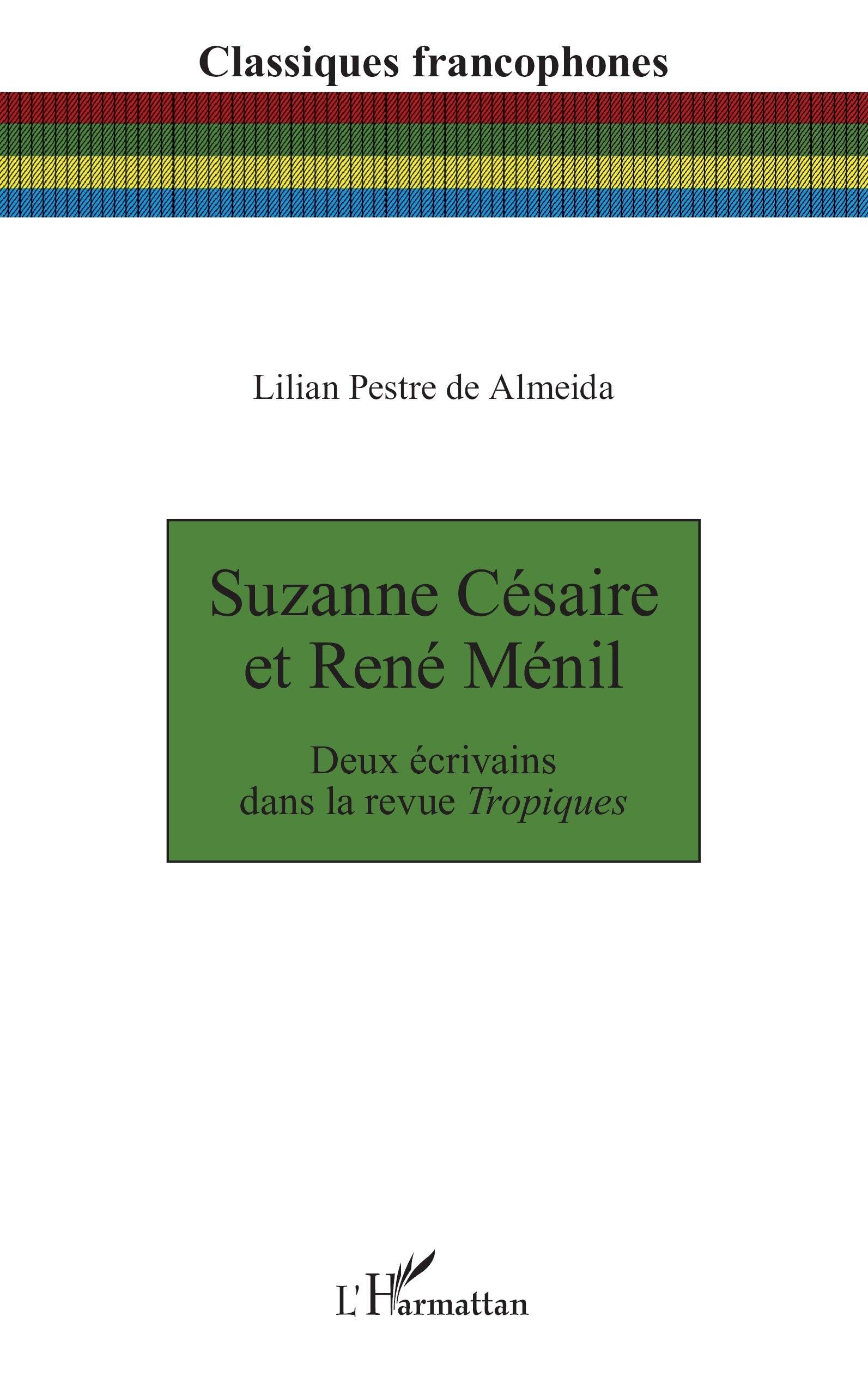 Suzanne Césaire et René Ménil: Deux écrivains dans la revue Tropiques (Classiques Francophones)