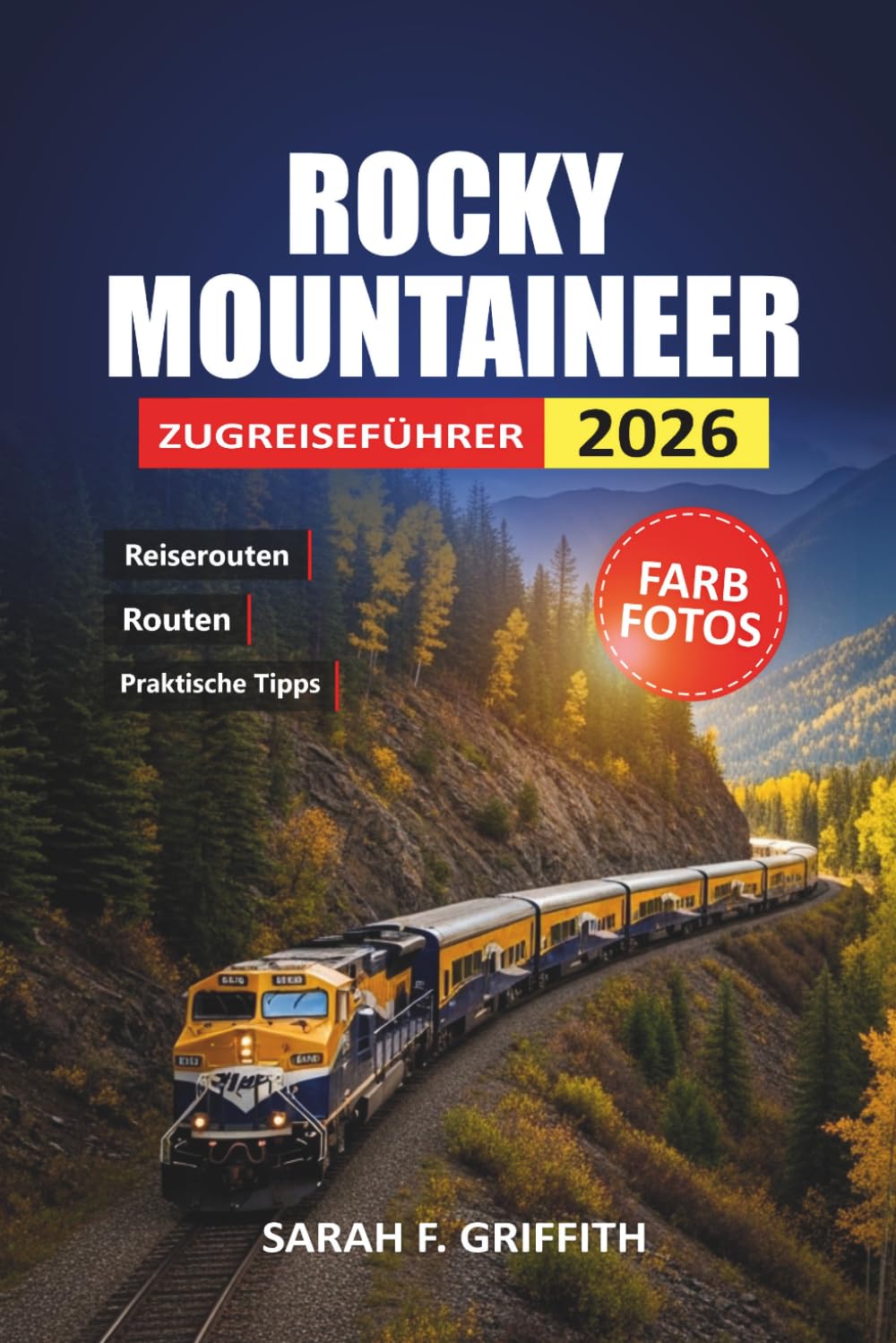 Rocky Mountaineer Zugreiseführer 2026: Praktische Planung für Erstfahrer durch die kanadischen Rocky Mountains