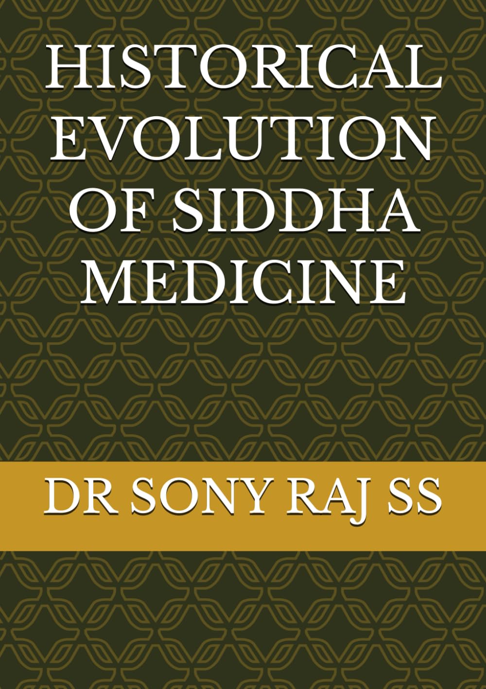 HISTORICAL EVOLUTION OF SIDDHA MEDICINE