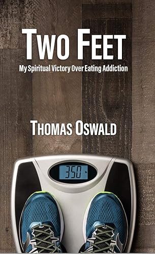 Two Feet My Spiritual Victory Over Eating Addiction