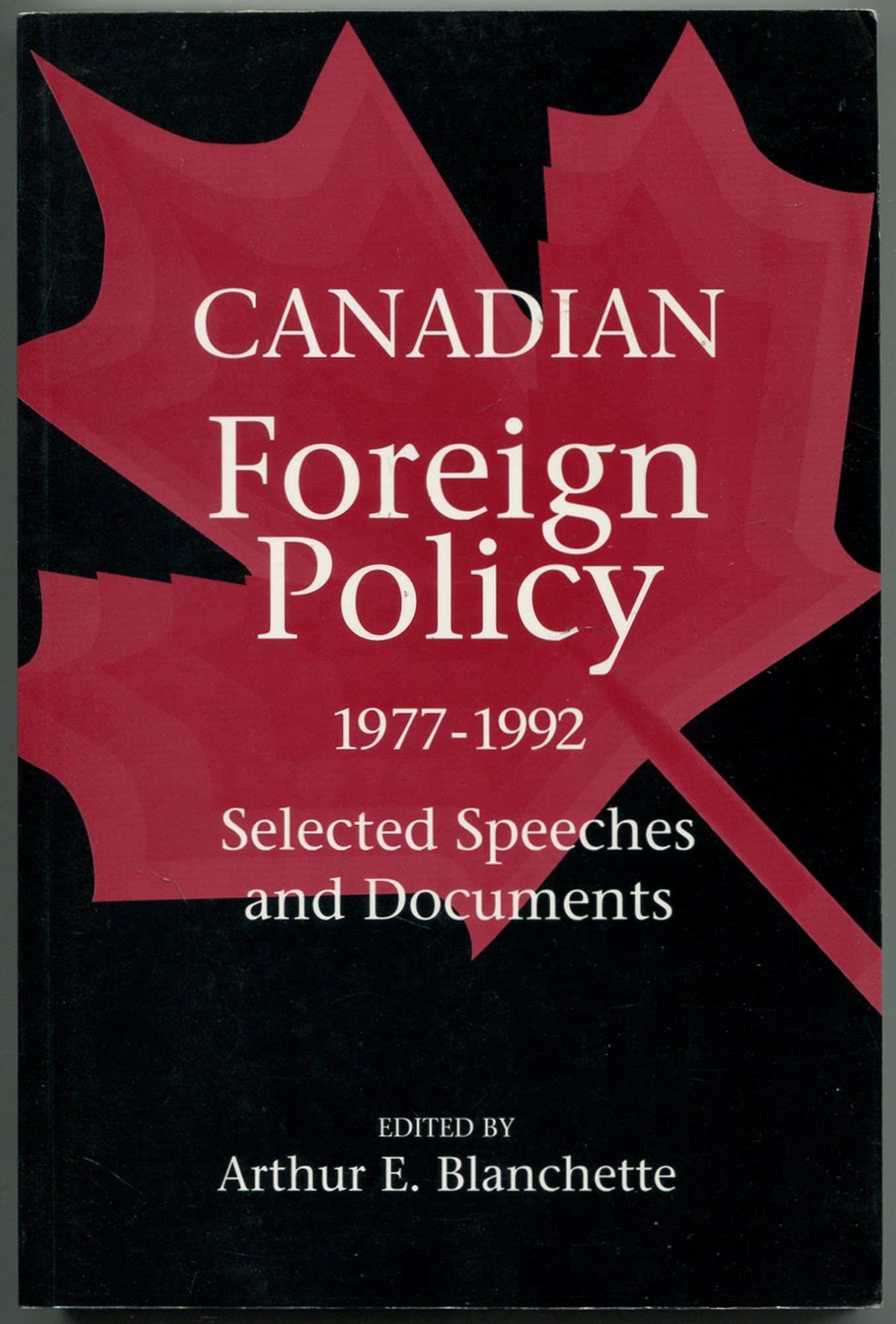 Buy Canadian Foreign Policy, 1977-1992: Selected Speeches and Documents (Carleton Library Series) — BookShops.in