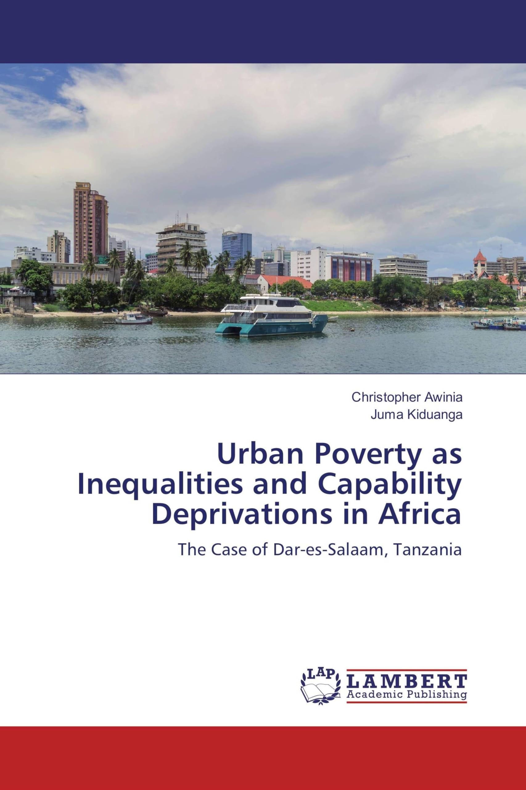 Urban Poverty as Inequalities and Capability Deprivations in Africa: The Case of Dar-es-Salaam, Tanzania