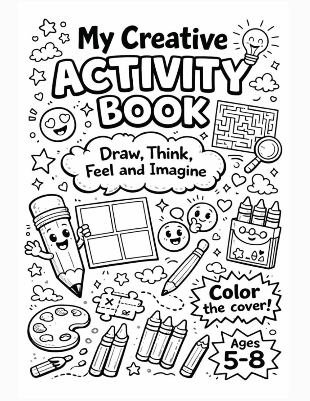 My Creative Activity Book for Kids Ages 5–8 (Think, Feel & Color)