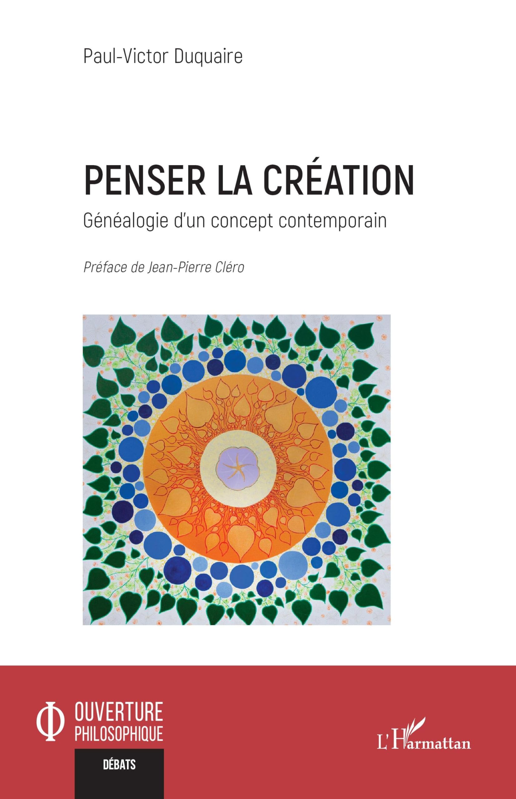 Penser la création: Généalogie d’un concept contemporain (Ouverture Philosophique)