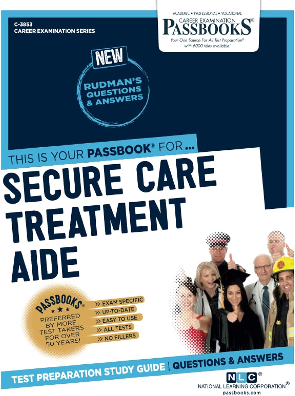 Secure Care Treatment Aide (C-3853): Passbooks Study Guide Volume 3853
