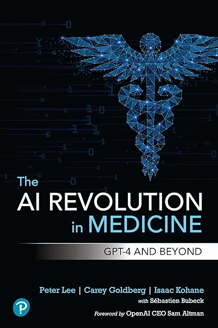 The AI Revolution in Medicine: GPT-4 and Beyo...