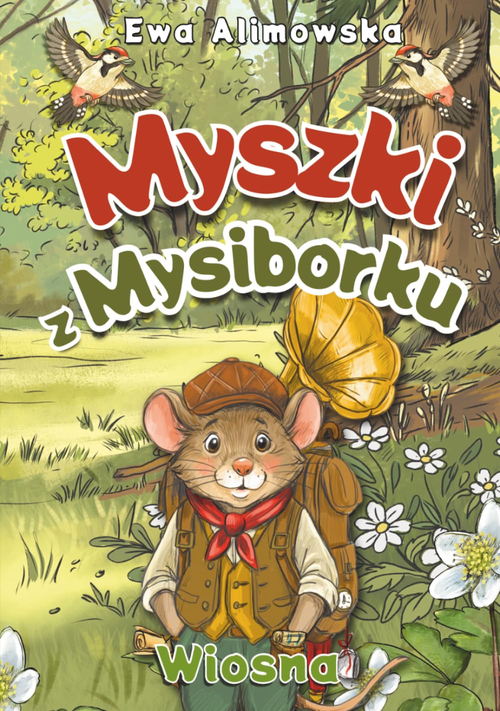 Myszki z Mysiborku: wiosna. Leśna opowieść o przyjaźni i przygodach małych zwierzątek dla dzieci 4–8 lat