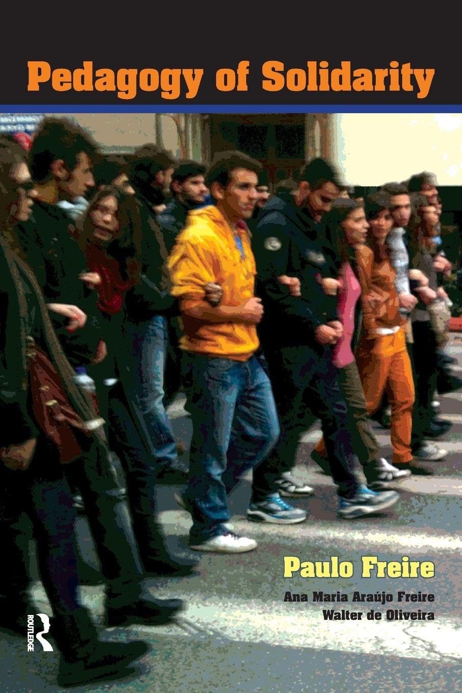 Pedagogy of Solidarity: Volume 4 (Qualitative Inquiry and Social Justice)