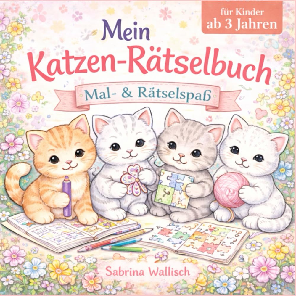Katzen-Rätselbuch für Kinder: Spielerische Rätsel, Suchbilder & Ausmalspaß – ab 3 Jahren