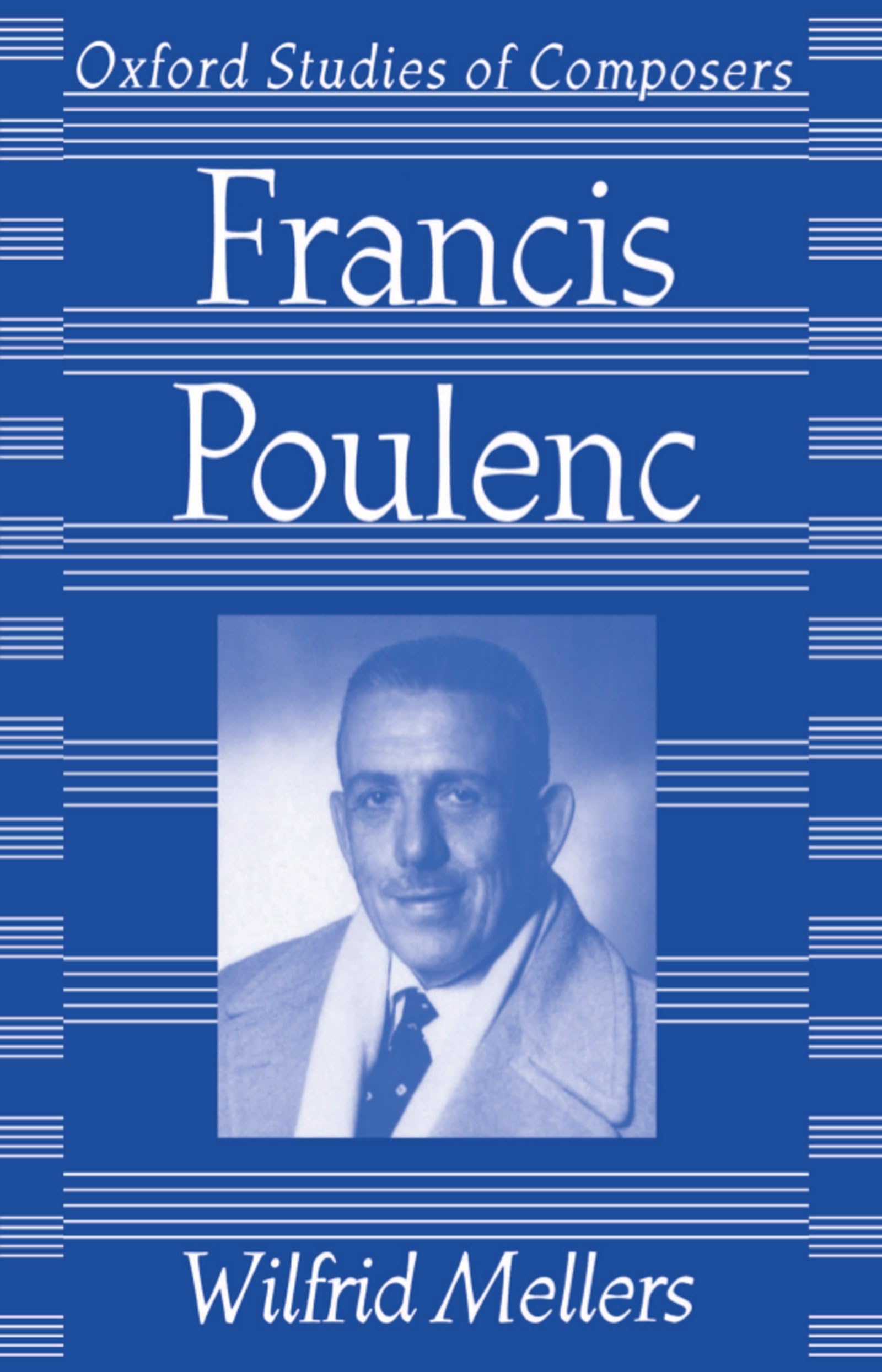 Francis Poulenc by Mellers, Wilfrid  New 9780198163381 Fast Free Shipping<-