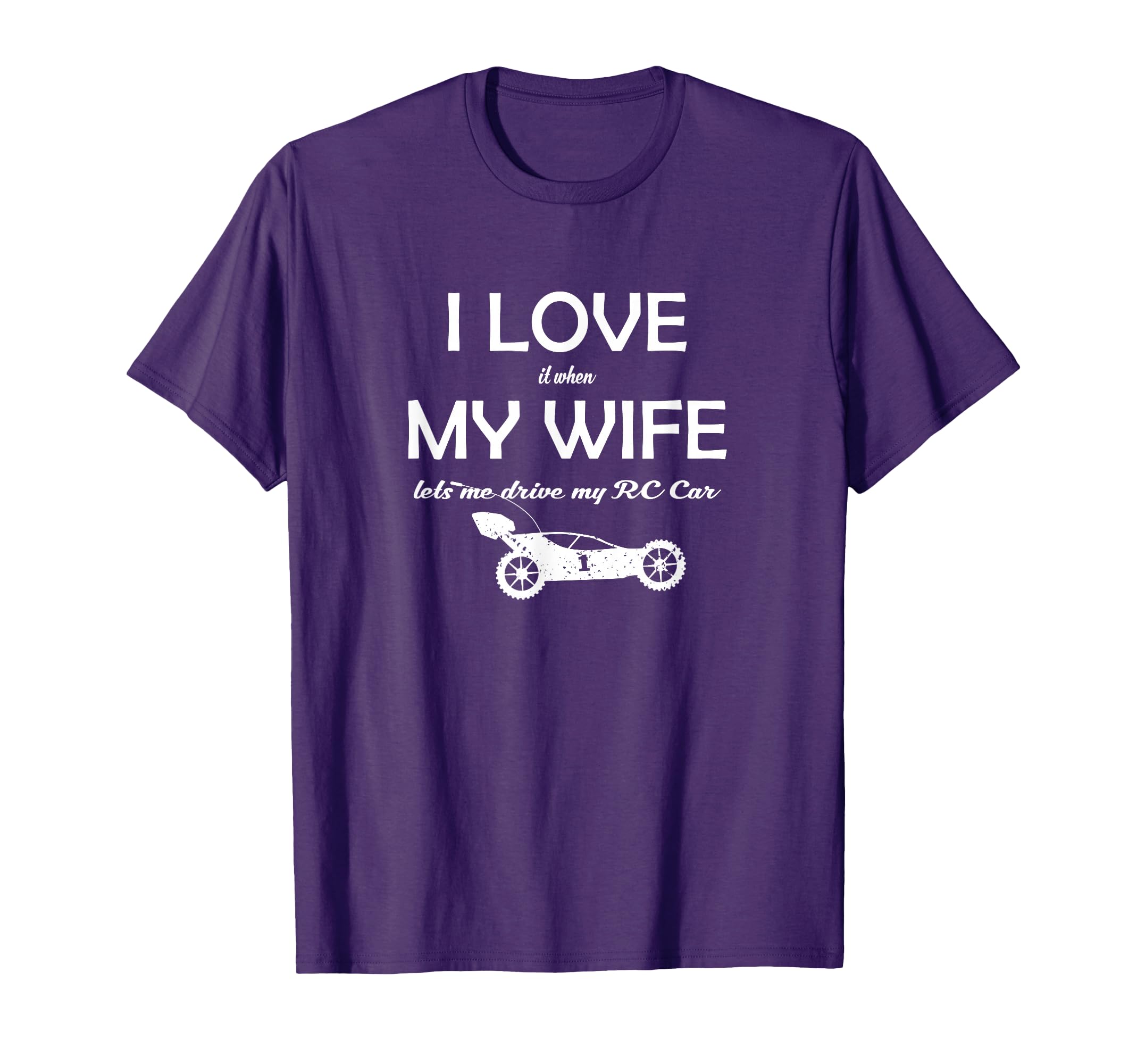 I Love It When My Wife Lets Me Race Rc Cars T-Shirt gift T-Shirt