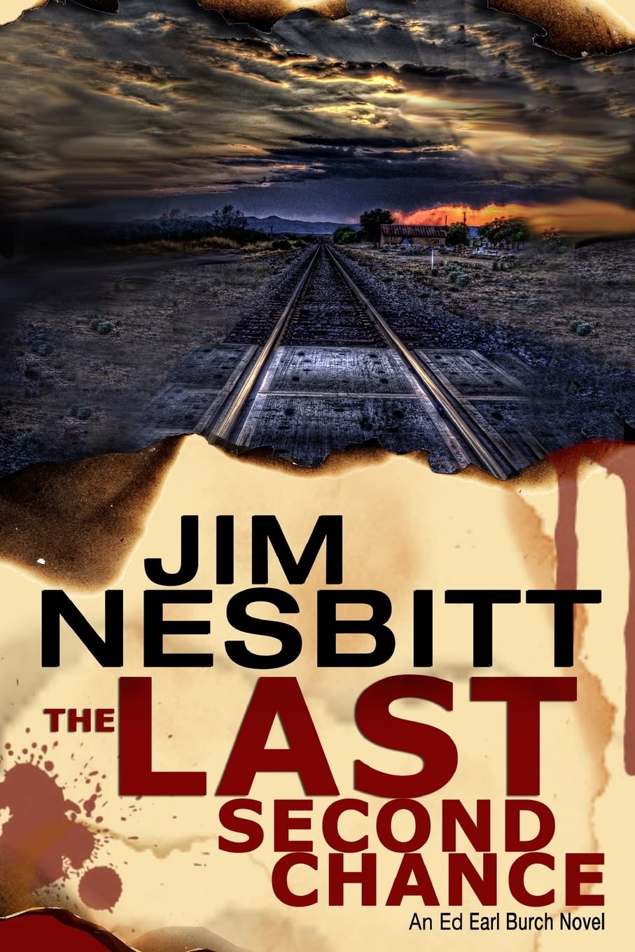The Last Second Chance: An Ed Earl Burch Novel: 1 (Ed Earl Burch Hard-Boiled Texas Crime Thrillers)