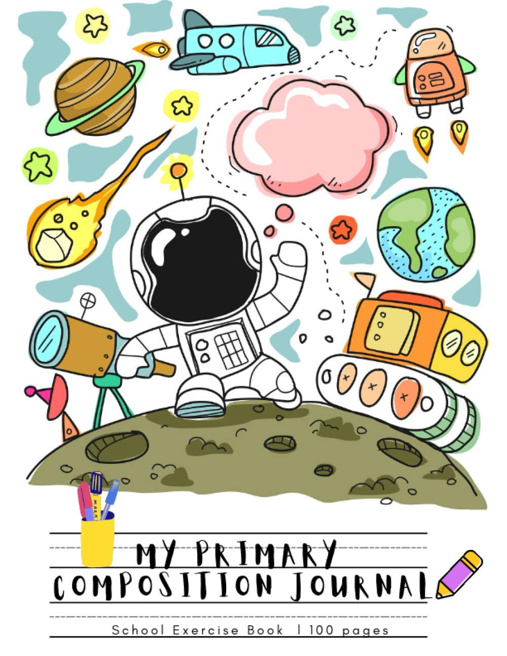 MY PRIMARY COMPOSITION JOURNAL: Junior astronauts activities ,Dotted Midline and Picture Space | School Exercise Book | 100 Story Pages - ( Space ... Notebook NASA Kids' Club, space gifts