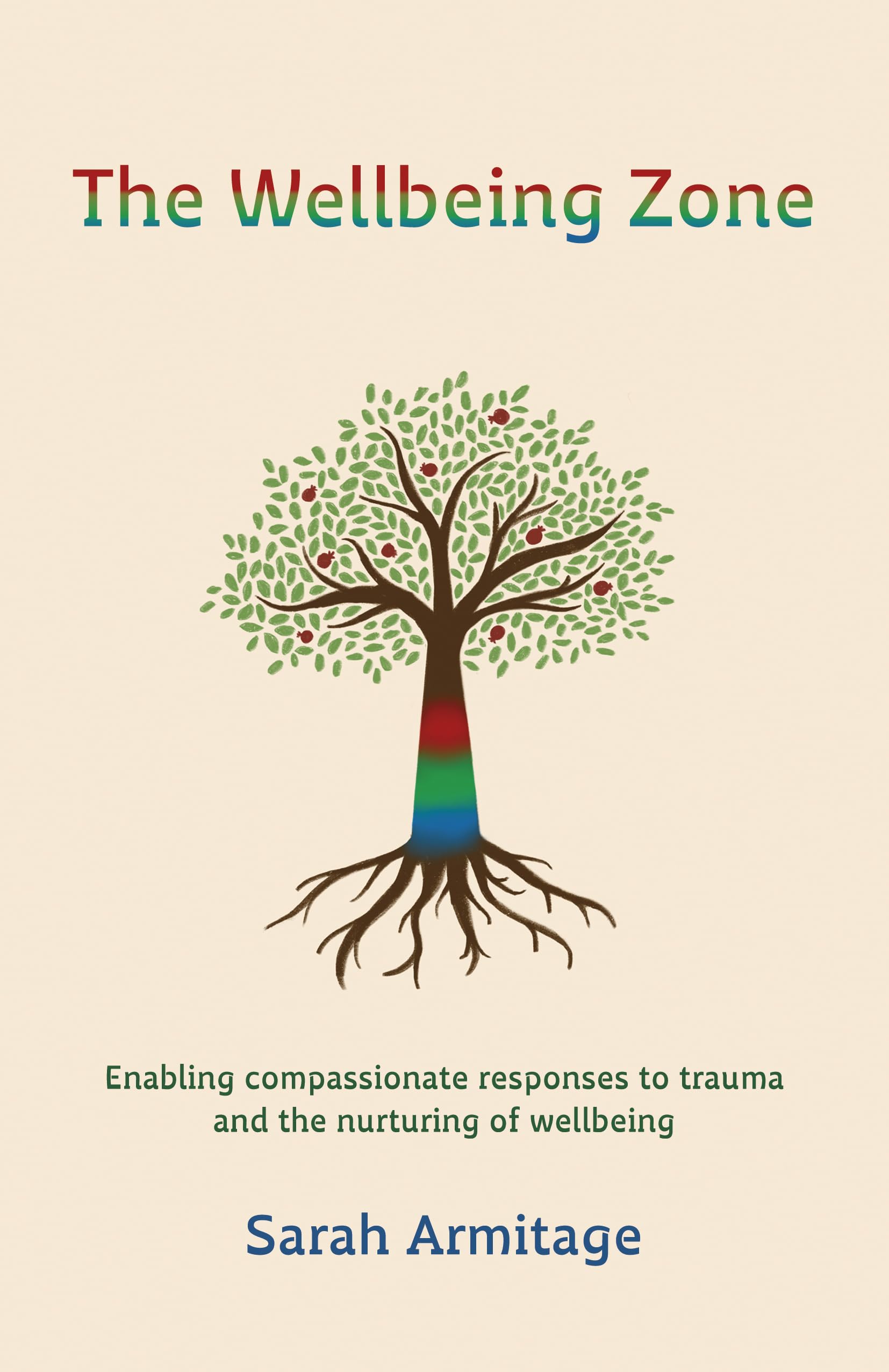 The Wellbeing Zone: Enabling Compassionate Responses to Trauma and the Nurture of Wellbeing
