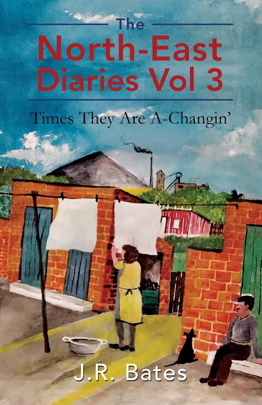The North-East Diaries Vol 3: Times They Are A-Changin'