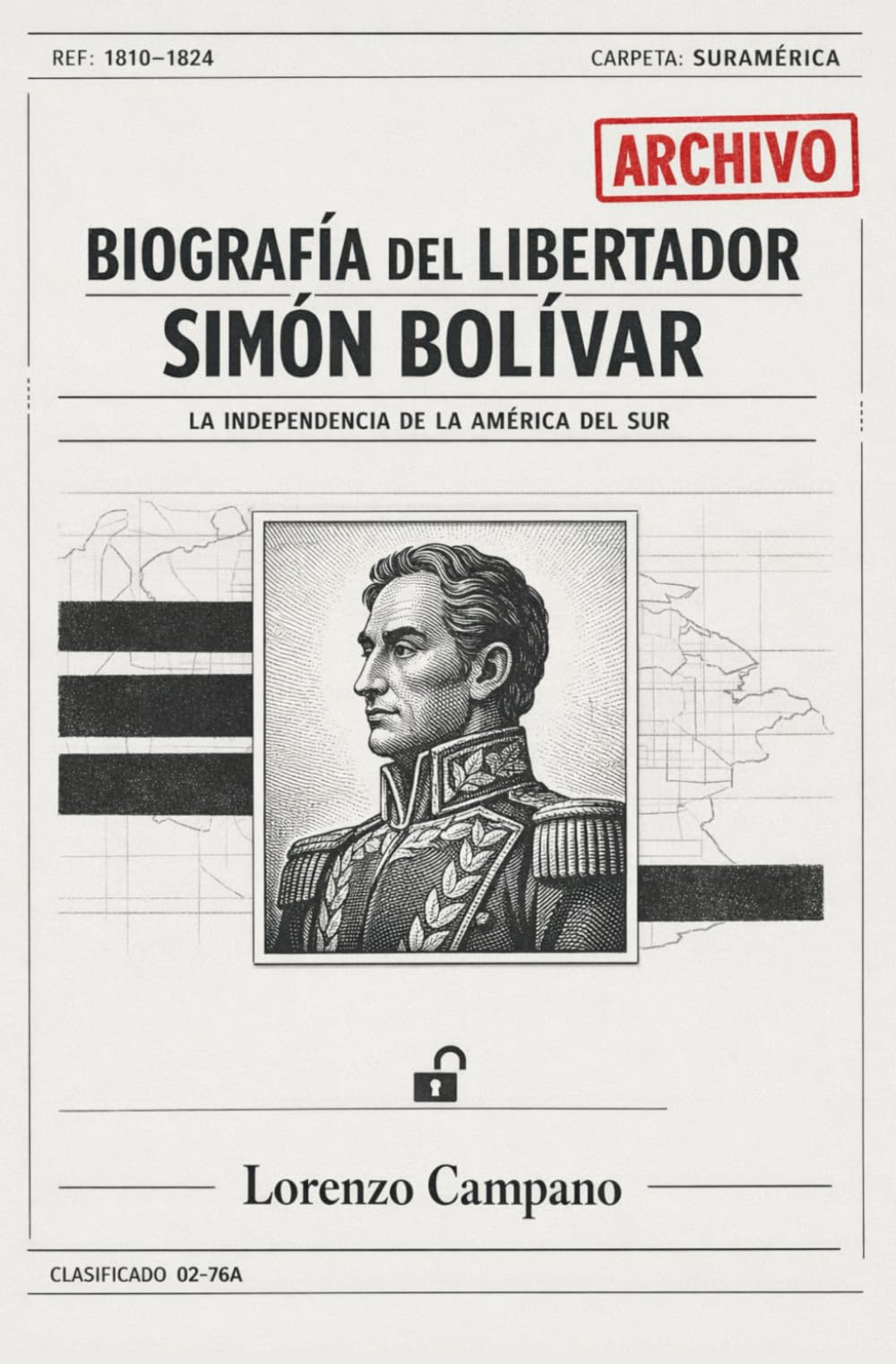 BIOGRAFÍA DE LIBERTADOR SIMÓN BOLÍVAR: La independencia de América del Sur — Claves para entender el presente de Venezuela, Colombia, Ecuador y Panamá ... contra la dictadura y el dominio español