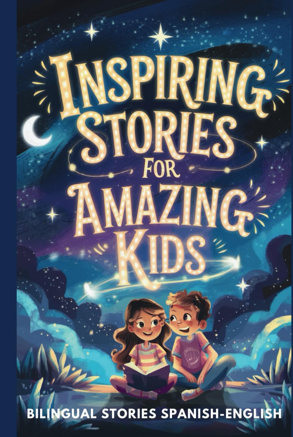 Inspiring Stories for Amazing Kids: Bilingual Stories to Boost Confidence, Courage, Kindness, and Self-Esteem For Ages 8-12 (Spanish English)