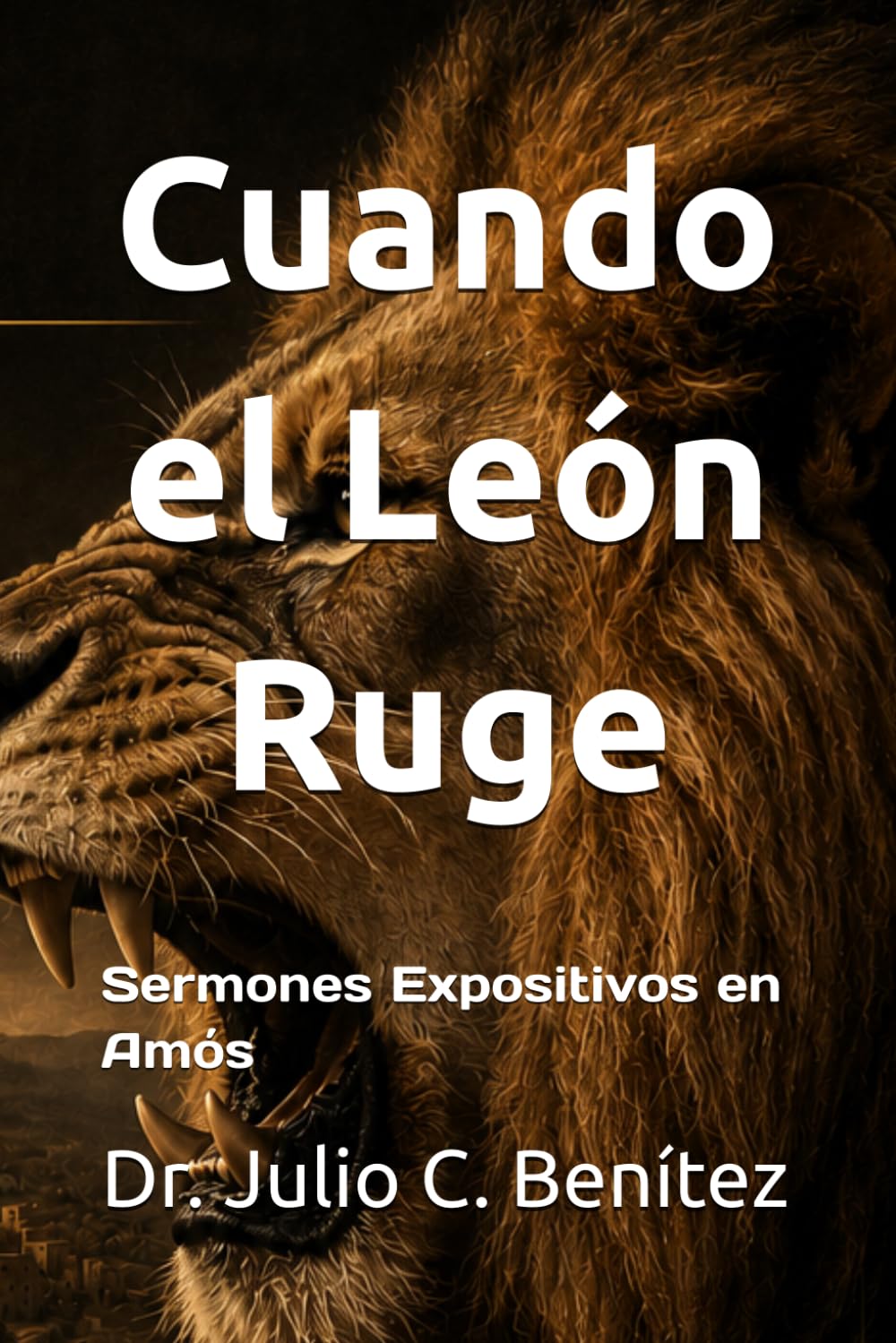 Cuando el León Ruge: Sermones Expositivos en Amós (Seminario Teológico Reformado)