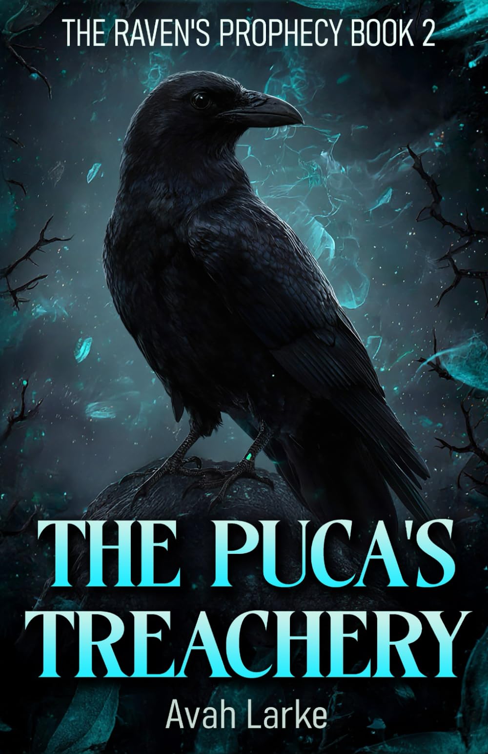 The Puca's Treachery: An Epic RH/Poly Fae Romantasy Book 2 in The Raven's Prophecy Series (The Raven's Prophecy (An Epic RH Fae Romantasy))