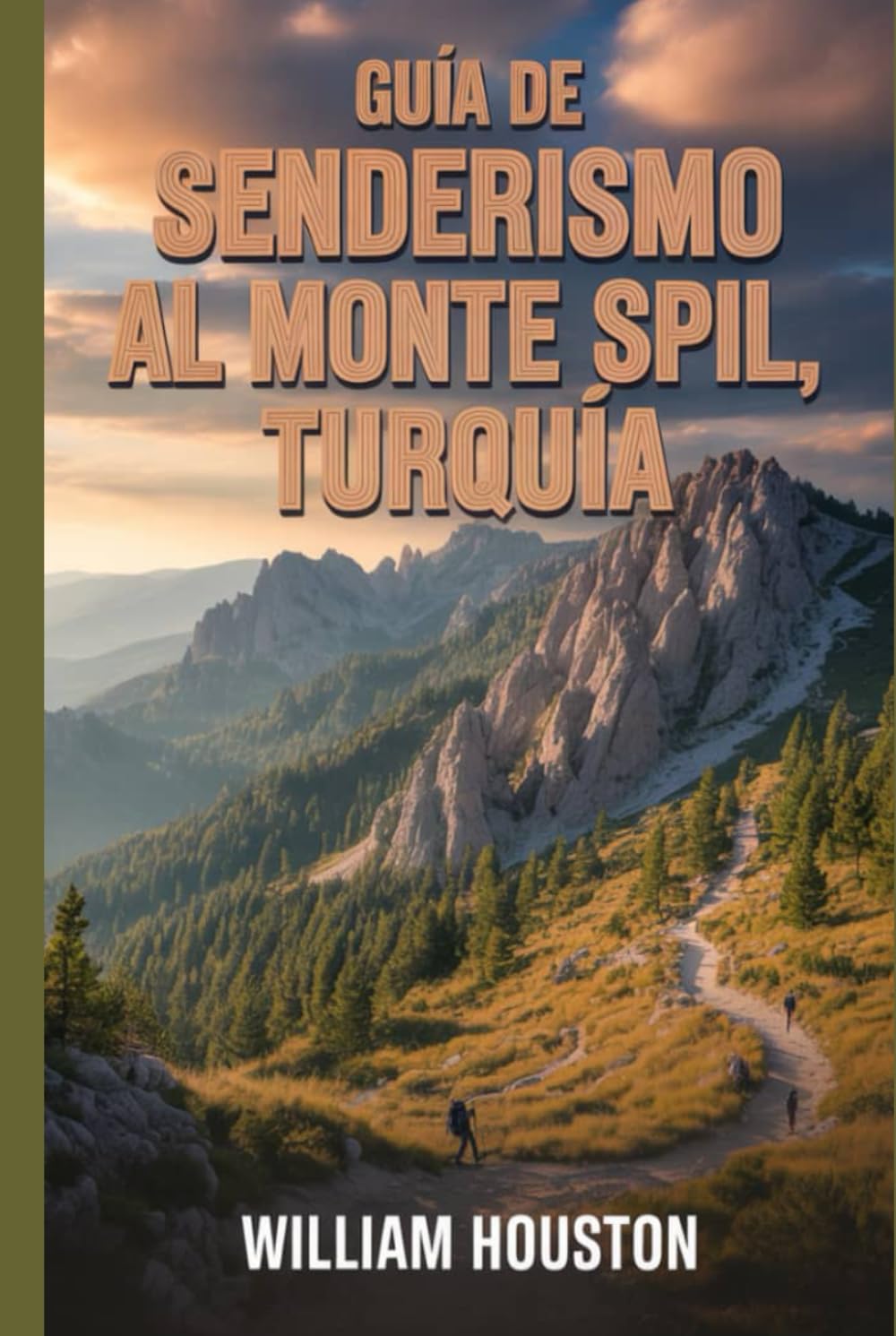 Guía de senderismo al monte Spil, Turquía: Un manual para una experiencia de senderismo gratificante. (Mis aventuras de senderismo favoritas)