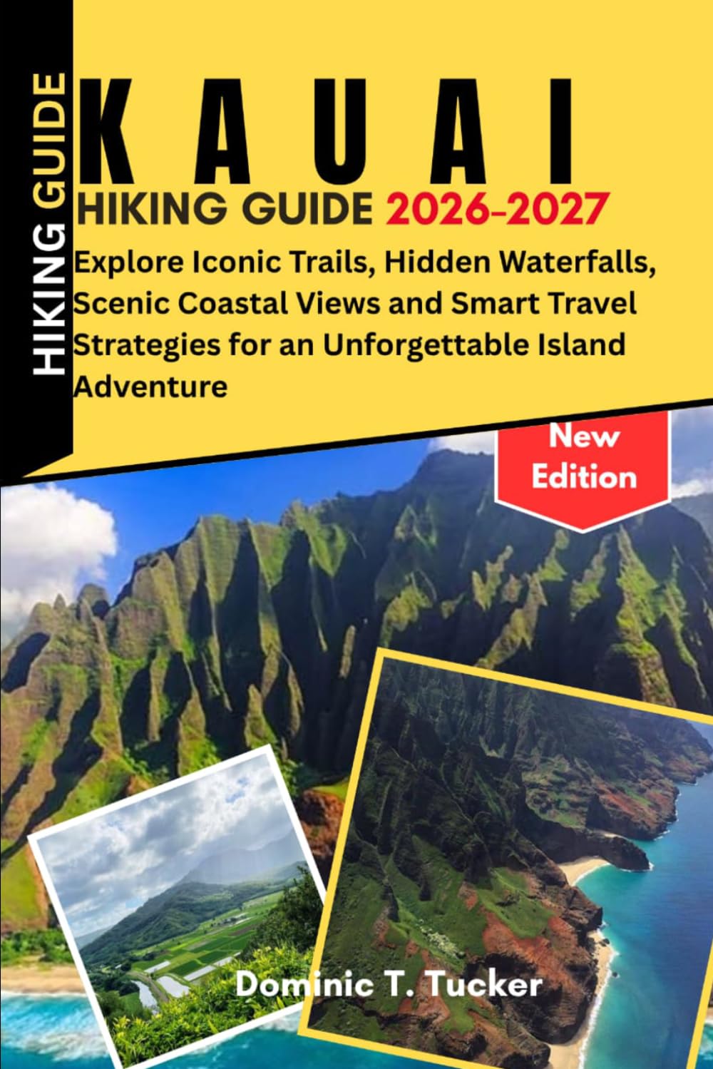 Kauai Hiking Guide 2026-2027: Explore Iconic Trails, Hidden Waterfalls, Scenic Coastal Views and Smart Travel Strategies for an Unforgettable Island Adventure