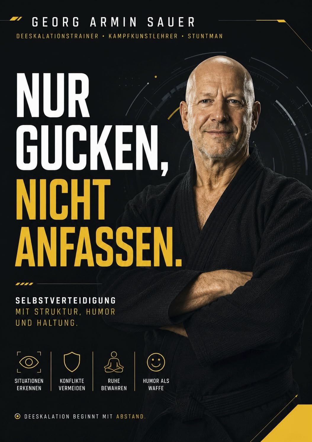 „Nur gucken, nicht anfassen.“: Selbstverteidigung mit Humor, Struktur und Haltung. (German Edition)