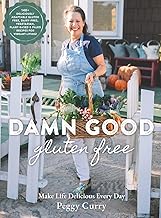 Damn Good Gluten Free Cookbook: 140+ Deliciously Adaptable Gluten Free, ...