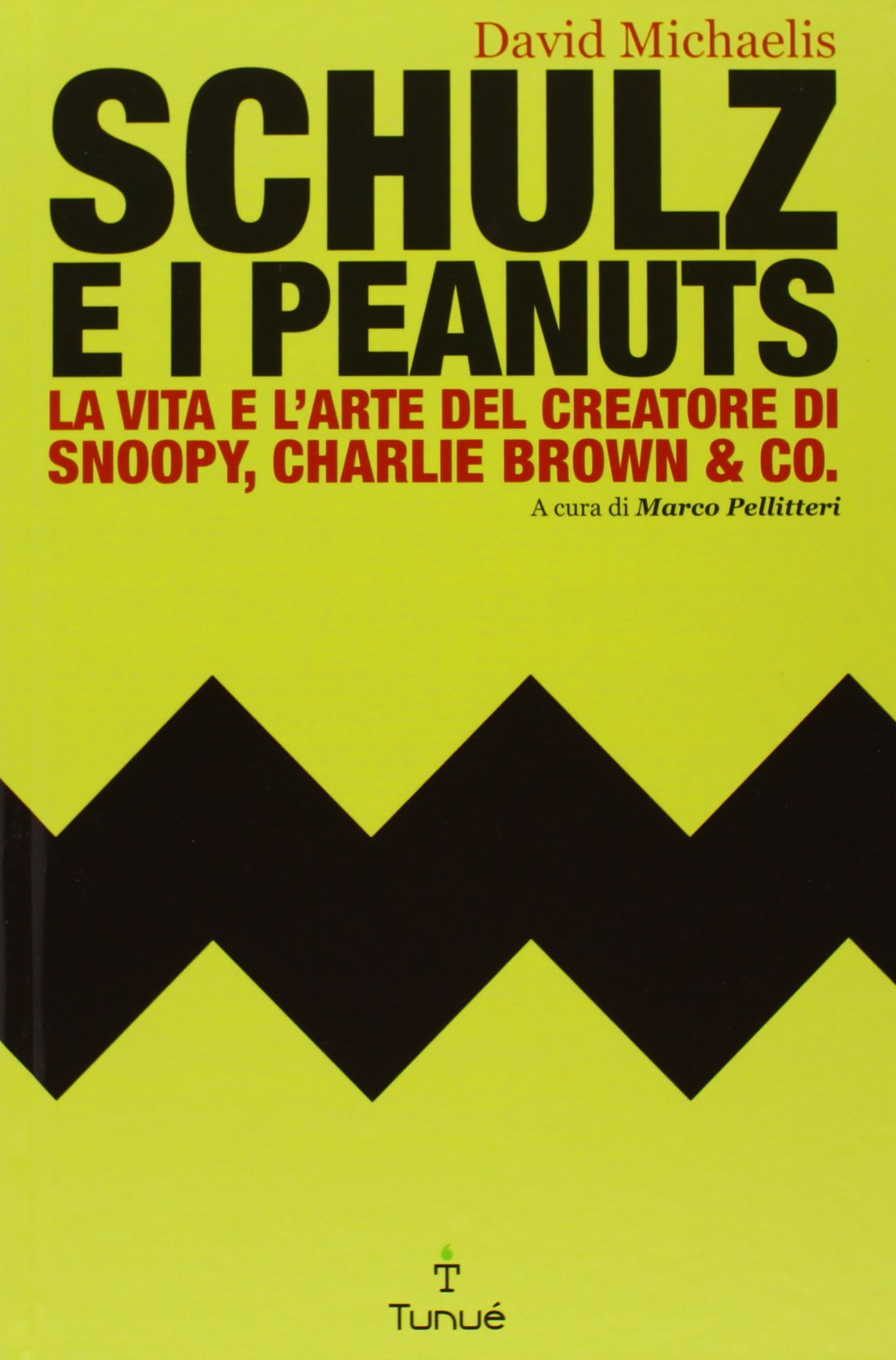 Schulz e i Peanuts. La vita e l'arte del creatore di Snoopy, Charlie Brown & Co.