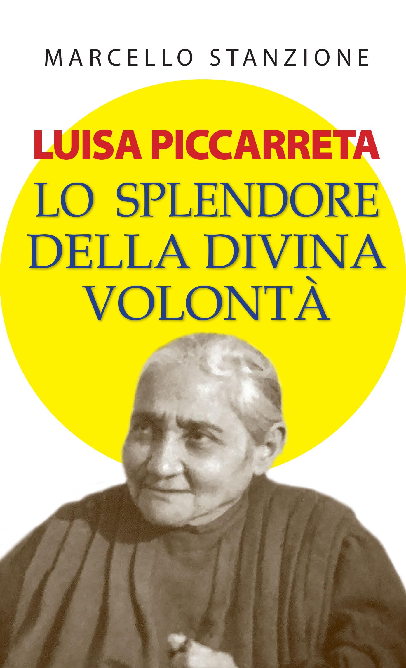 Luisa Piccarreta. Lo Splendore Della Divina Volontà. Ediz. Plastificata - 4