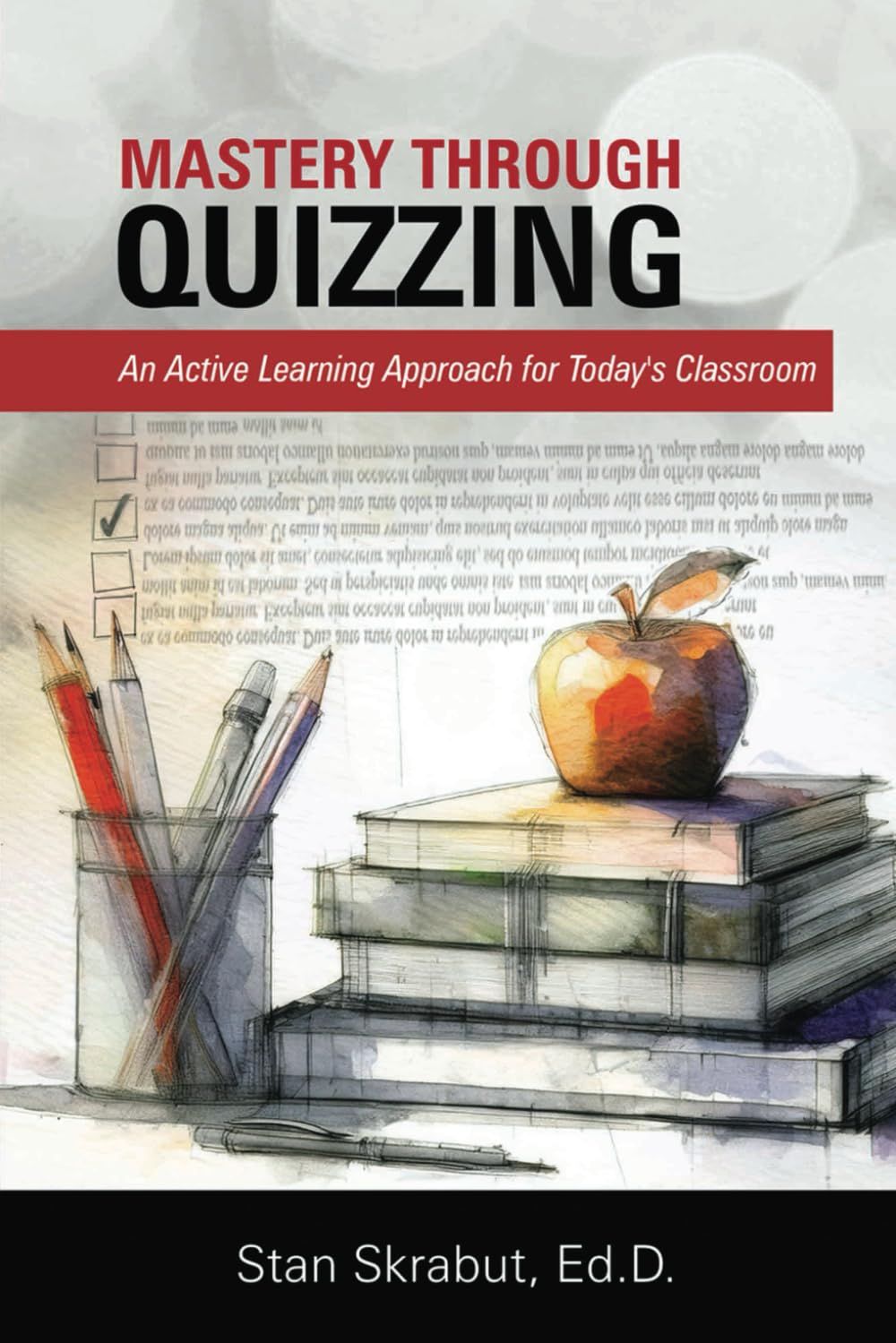 Mastery Through Quizzing: An Active Learning Approach for Today's Classroom