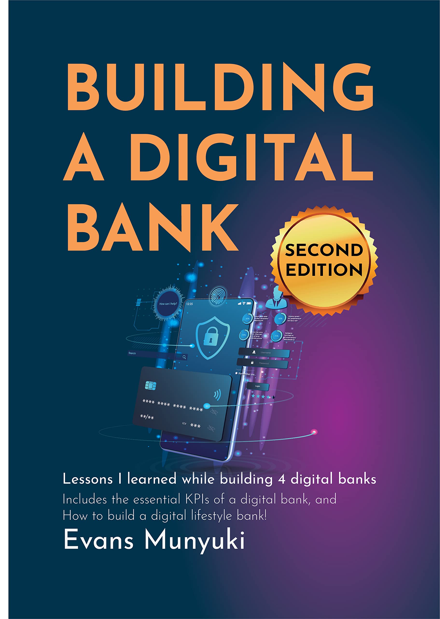 Building A Digital Bank (Second Edition): Lessons I Learned While Building 4 Digital Banks