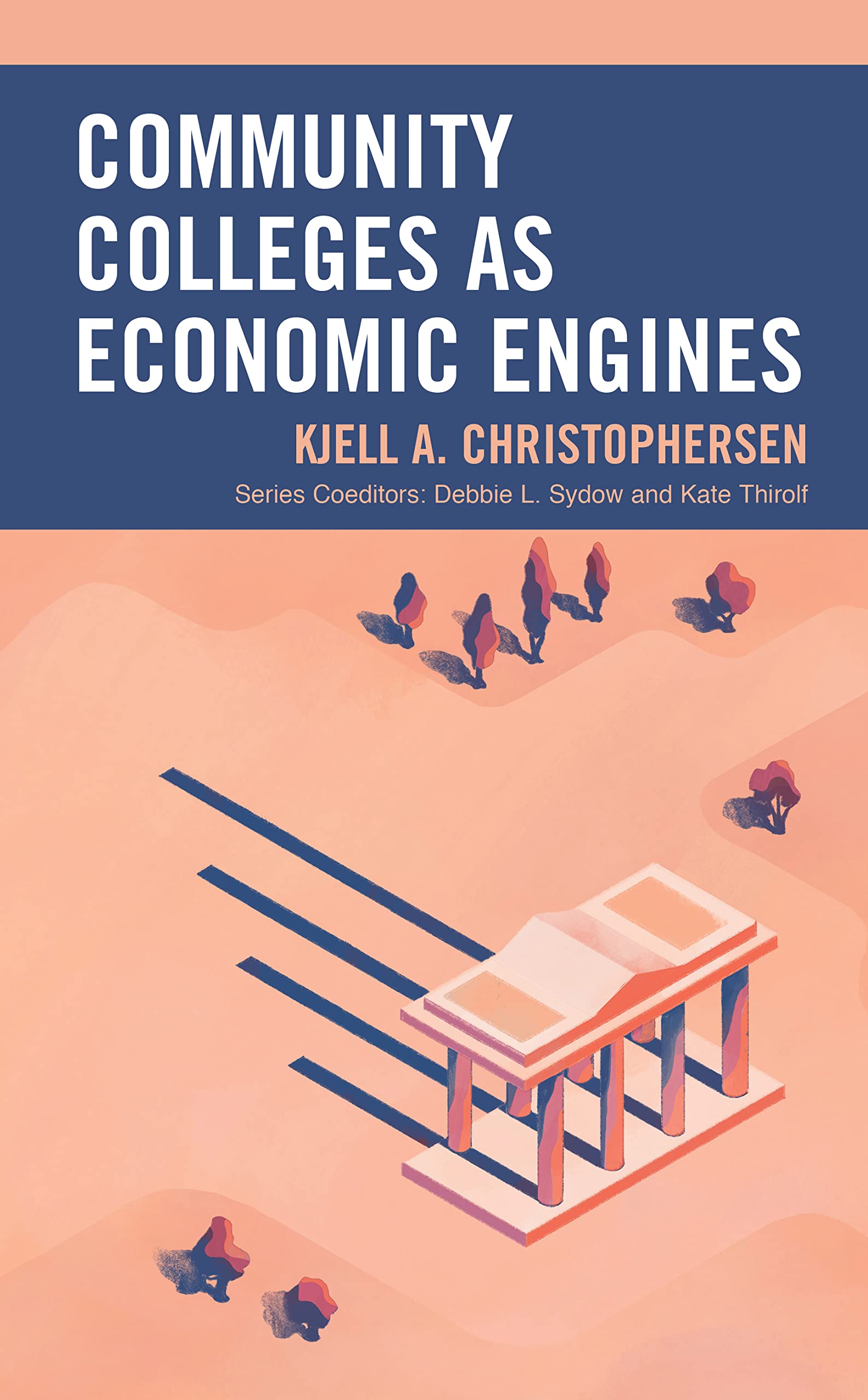Community Colleges as Economic Engines (The Futures Series on Community Colleges)
