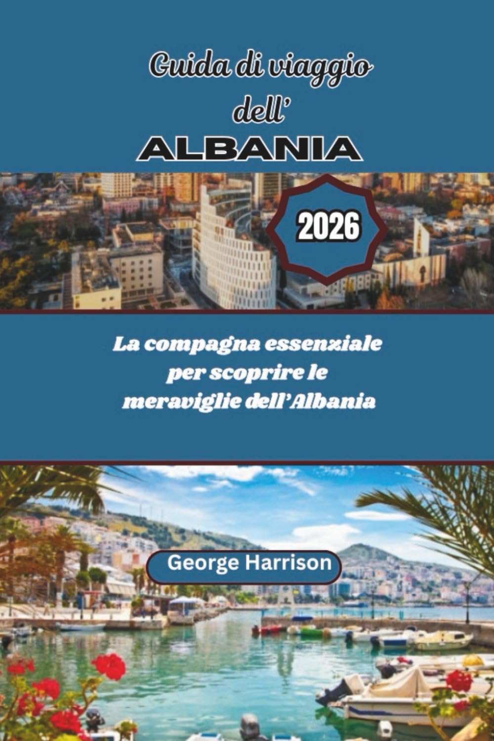 Guida di viaggio dell’Albania 2026: La compagna essenziale per scoprire le meraviglie dell’Albania