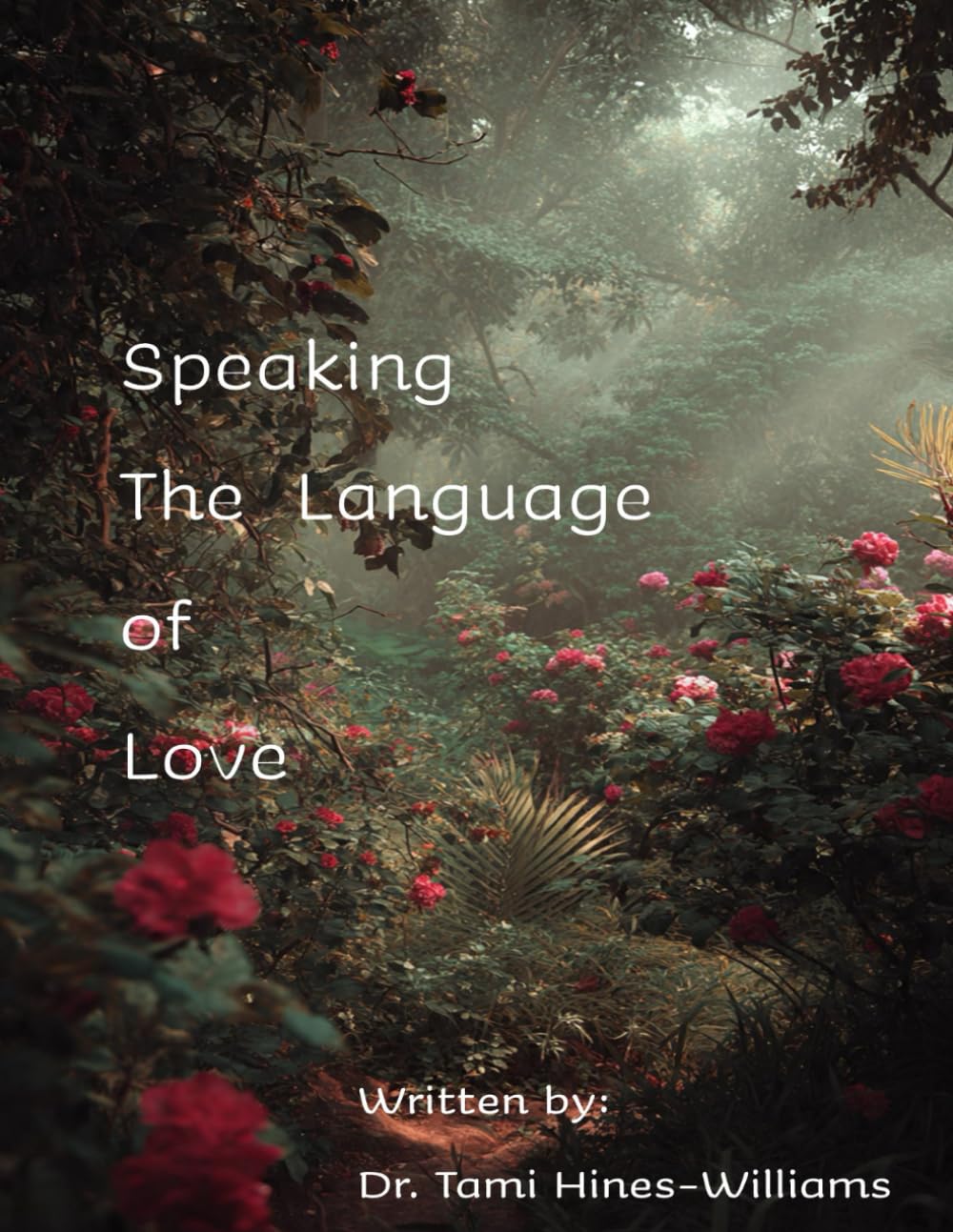 Speaking The Language of Love: A Biblical Journey of Finding Ourselves Back To Each Other