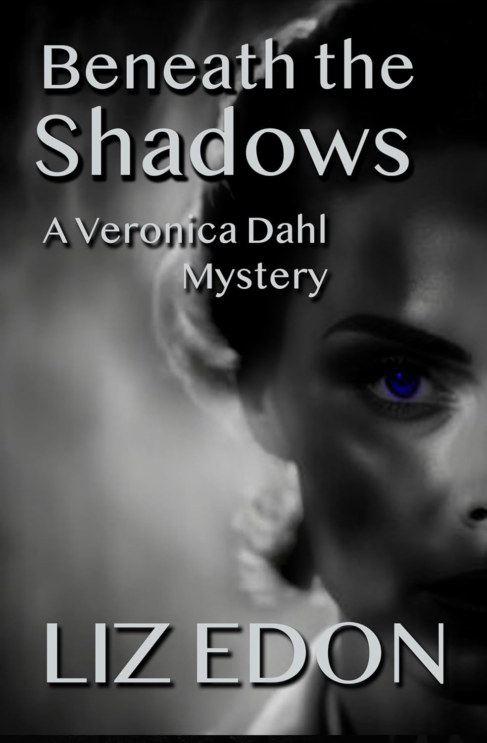 Beneath the Shadows: A Veronica Dahl Mystery (Veronica Dahl Mysteries Book 5)      Kindle Edition