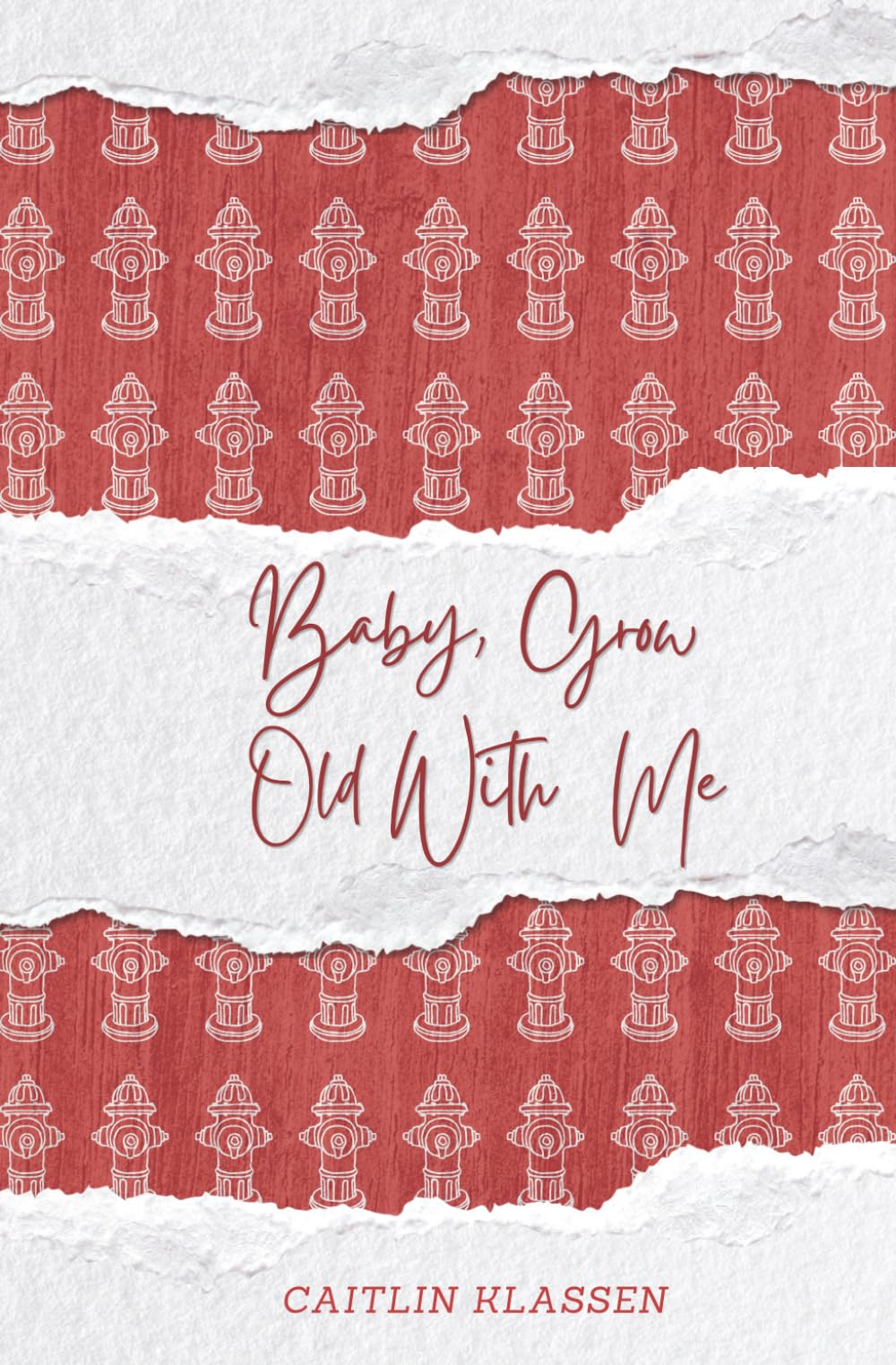 Baby, Grow Old With Me (Rescued Hearts Series)