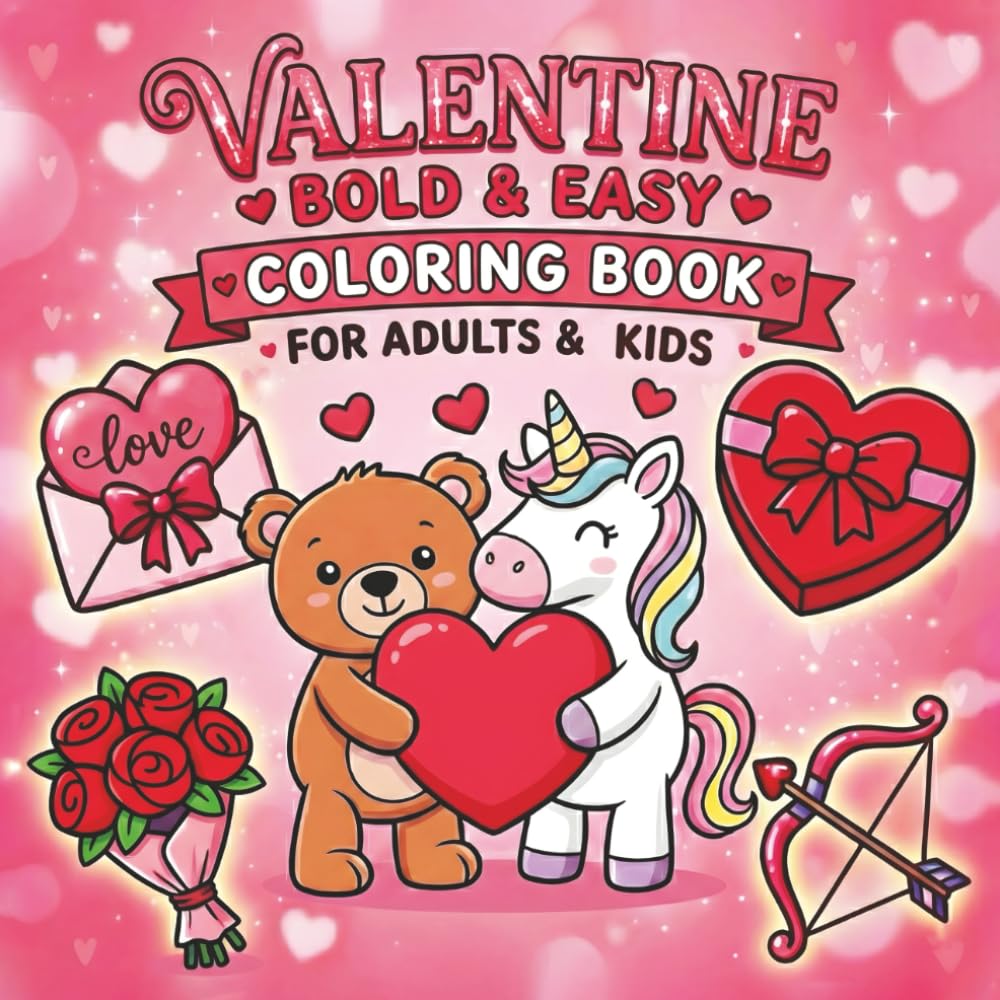 Valentine Bold & Easy Coloring Book: Simple Valentine-Themed Designs for Adults and Kids
