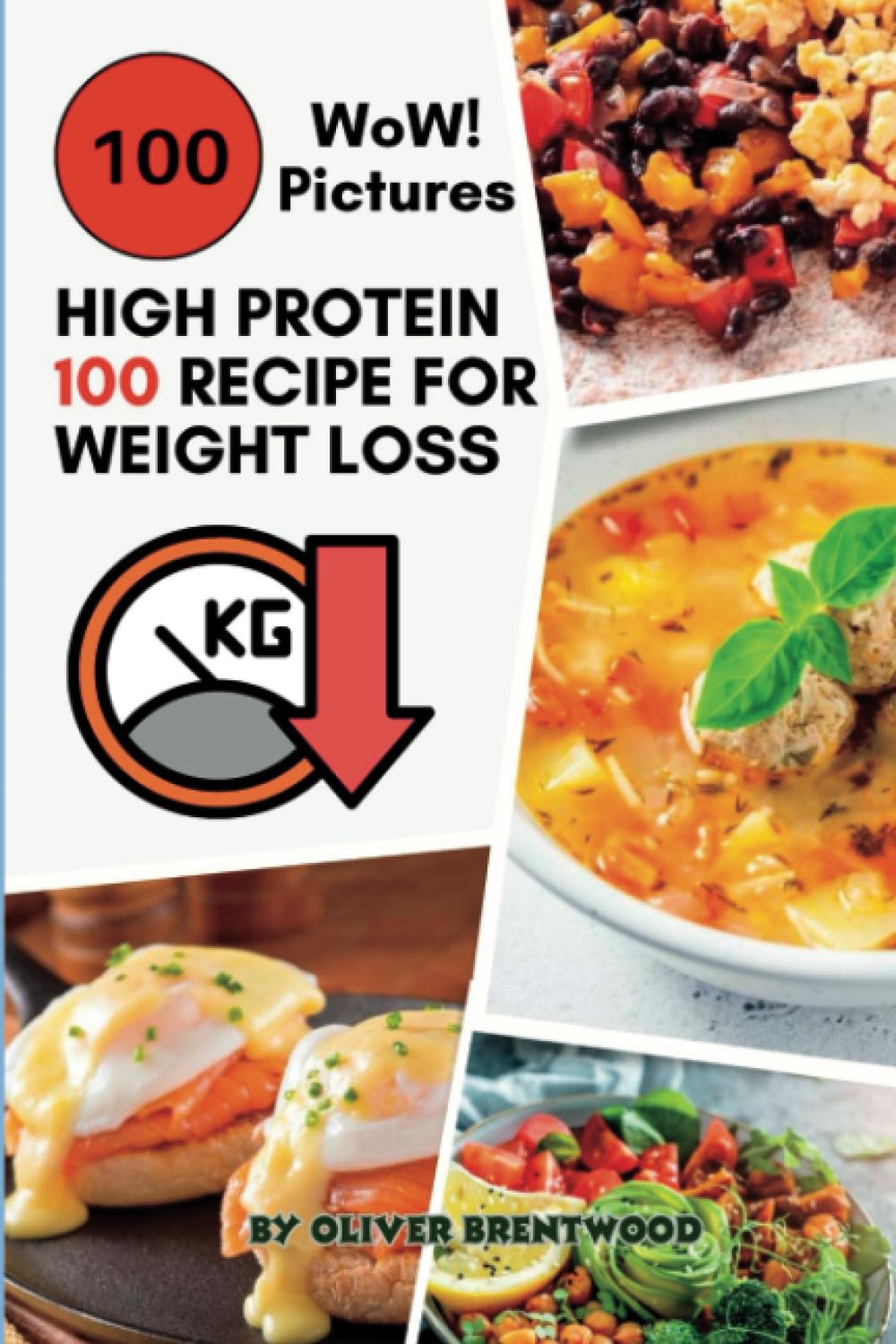 High Protein 100 Recipes Cookbook for Your Ultimate Weight Loss: Discover Healthy Delicious Meals Ideas with Pictures