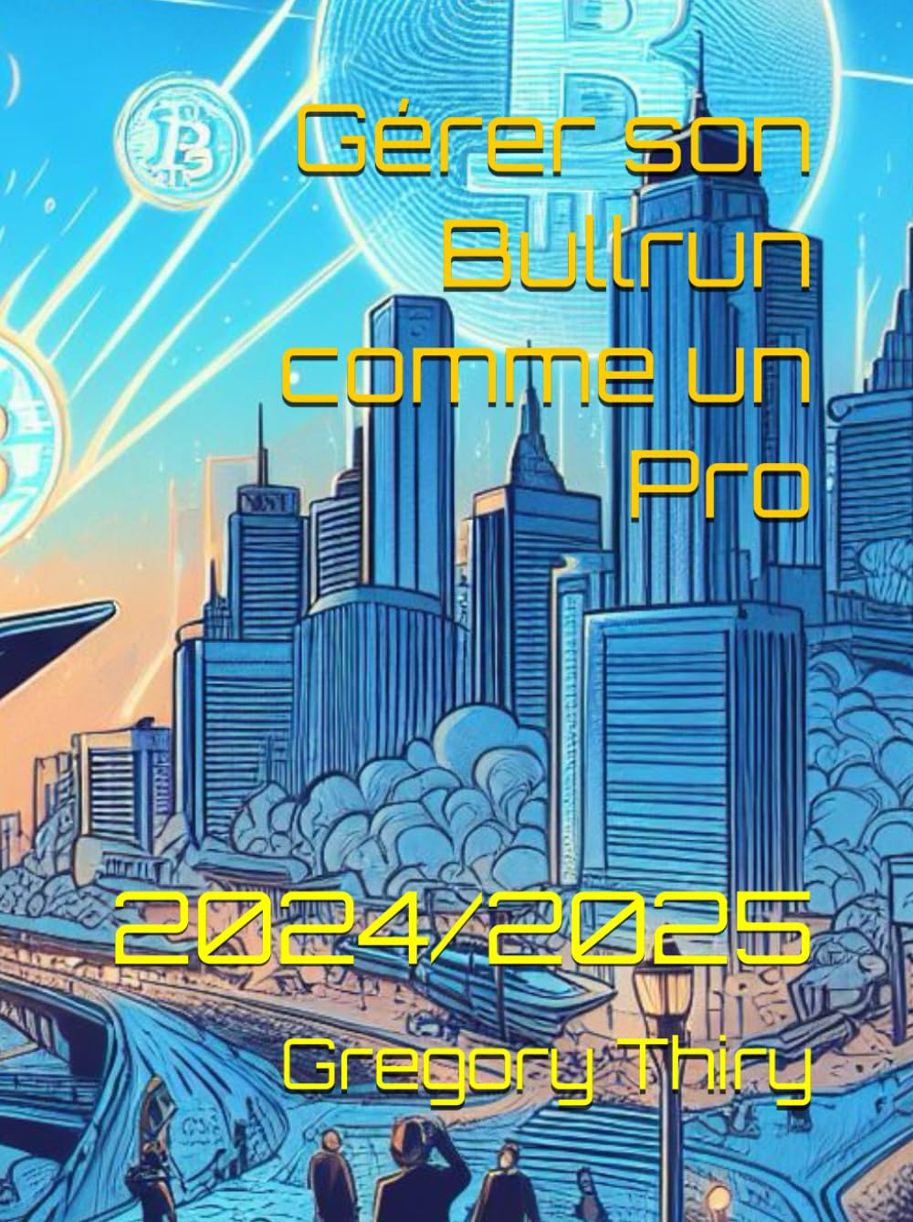 Gérer son Bullrun comme un Pro: 2024/2025