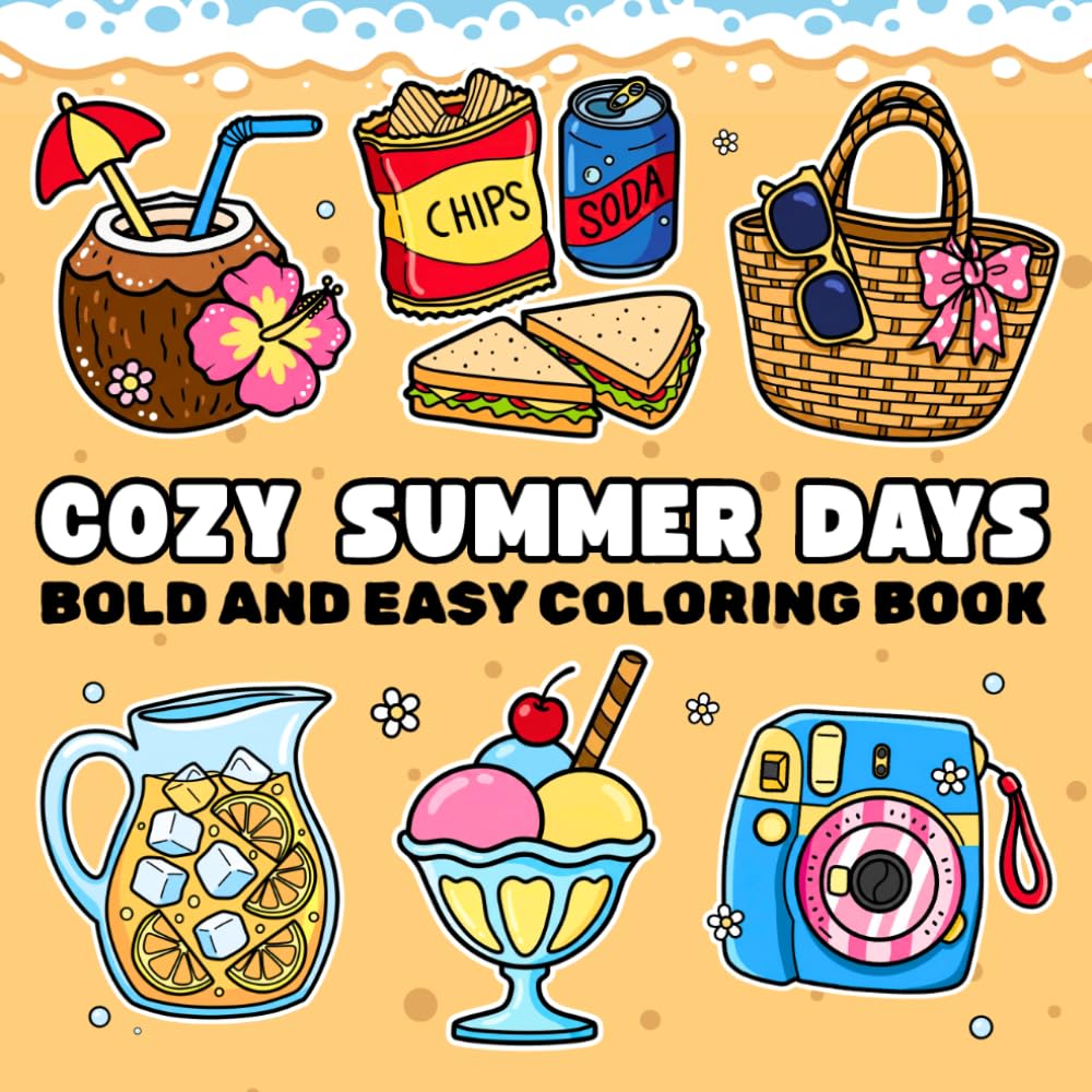 Cozy Summer Days: Bold & Easy Coloring Book for Adults and Teens with Fun Summer Designs for Stress Relief and Relaxation